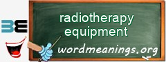 WordMeaning blackboard for radiotherapy equipment